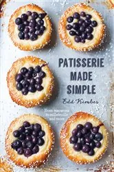 Book cover of Patisserie Made Simple by Edd Kimber
