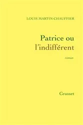 Book cover of Patrice ou l'indifférent by Louis Martin-Chauffier