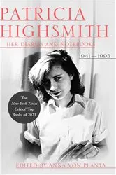 Book cover of Patricia Highsmith: Her Diaries and Notebooks: 1941-1995 by Patricia Highsmith