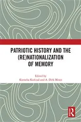 Book cover of Patriotic History and the (Re)Nationalization of Memory by Kornelia Kończal