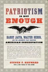 Book cover of Patriotism Is Not Enough by Steven F. Hayward