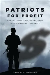 Book cover of Patriots for Profit by Thomas Bruneau