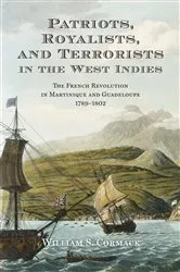 Book cover of Patriots, Royalists, and Terrorists in the West Indies by Cormack, William , S.