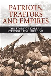 Book cover of Patriots, Traitors and Empires by Stephen Gowans