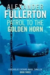 Book cover of Patrol to the Golden Horn by Alexander Fullerton