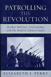 Book cover of Patrolling the Revolution by Elizabeth J. Perry
