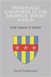 Book cover of Patronage and Power in the Medieval Welsh March by Unknown