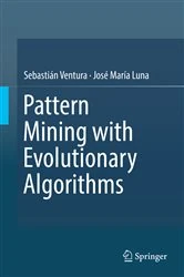 Book cover of Pattern Mining with Evolutionary Algorithms by Sebastián Ventura