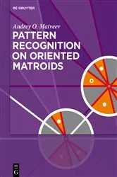 Book cover of Pattern Recognition on Oriented Matroids by Andrey O. Matveev