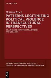 Book cover of Patterns Legitimizing Political Violence in Transcultural Perspectives by Bettina Koch