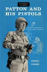 Book cover of Patton and His Pistols by Perry Parke
