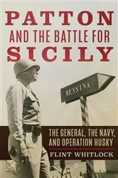 Book cover of Patton and the Battle for Sicily by Flint Whitlock
