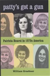Book cover of Patty's Got a Gun by William Graebner
