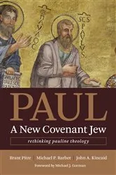 Book cover of Paul, a New Covenant Jew by Brant Pitre