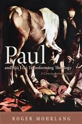 Book cover of Paul and His Life-Transforming Theology by Roger Mohrlang