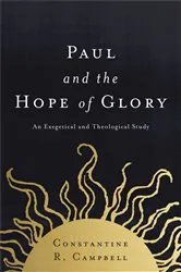 Book cover of Paul and the Hope of Glory by Constantine R. Campbell