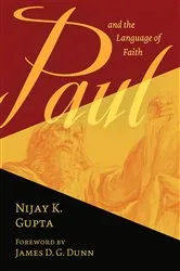 Book cover of Paul and the Language of Faith by Nijay K. Gupta