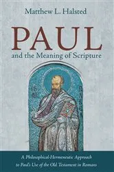 Book cover of Paul and the Meaning of Scripture by Matthew L. Halsted