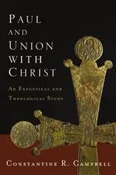 Book cover of Paul and Union with Christ by Constantine R. Campbell