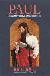 Book cover of Paul: Christianity’s Premier Apostolic Mystic by Harvey D.SJ Egan