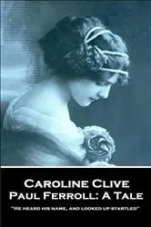 Book cover of Paul Ferroll: A Tale by Caroline Clive