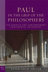 Book cover of Paul in the Grip of the Philosophers by Peter Frick