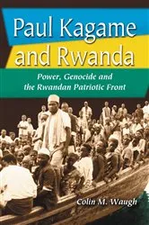 Book cover of Paul Kagame and Rwanda by Colin M. Waugh