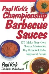 Book cover of Paul Kirk's Championship Barbecue Sauces by Paul Kirk