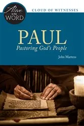 Book cover of Paul, Pastoring God's People by John W. Martens