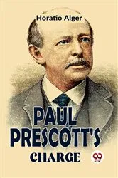 Book cover of Paul Prescott'S Charge by Horatio Alger