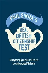 Book cover of Paul Sinha's Real British Citizenship Test by Paul Sinha