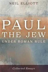 Book cover of Paul the Jew under Roman Rule by Neil Elliott