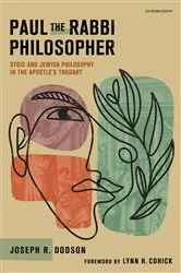 Book cover of Paul the Rabbi Philosopher: Stoic and Jewish Philosophy in the Apostle’s Thought by Joseph R. Dodson
