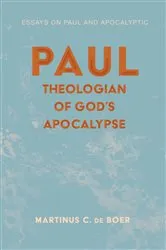 Book cover of Paul, Theologian of God’s Apocalypse by Martinus C. de Boer