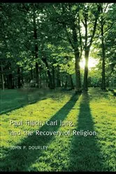 Book cover of Paul Tillich, Carl Jung and the Recovery of Religion by John P. Dourley