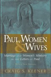 Book cover of Paul, Women, and Wives by Craig S. Keener
