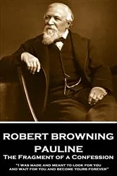 Book cover of Pauline: The Fragment of a Confession by Robert Browning