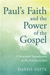 Book cover of Paul's Faith and the Power of the Gospel by Daniel Patte