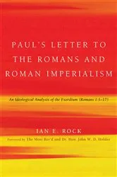 Book cover of Paul’s Letter to the Romans and Roman Imperialism by Ian E. Rock