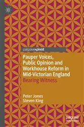 Book cover of Pauper Voices, Public Opinion and Workhouse Reform in Mid-Victorian England by Peter Jones