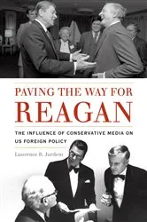 Book cover of Paving the Way for Reagan by Laurence R. Jurdem