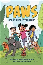 Book cover of PAWS: Gabby Gets It Together by Nathan Fairbairn