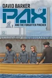 Book cover of PAX and the Forgotten Pincher by David Barker