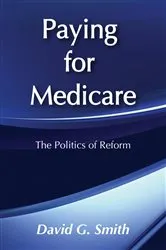 Book cover of Paying for Medicare by David G. Smith