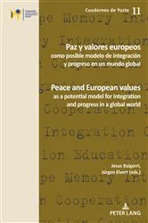 Book cover of Paz y valores europeos como posible modelo de integración y progreso en un mundo global by Jesús Baigorri