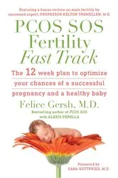 Book cover of PCOS SOS Fertility Fast Track by M.D. Felice Gersh
