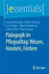 Book cover of Pädagogik im Pflegealltag: Wissen, Handeln, Fördern by Daniel Weskamp