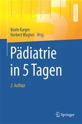 Book cover of Pädiatrie in 5 Tagen (2nd ed.) by Beate Karges