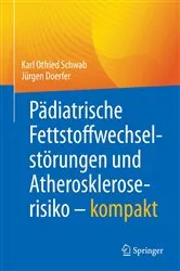 Book cover of Pädiatrische Fettstoffwechselstörungen und Atheroskleroserisiko – kompakt by Karl Otfried Schwab