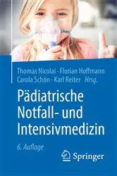 Book cover of Pädiatrische Notfall- und Intensivmedizin (6th ed.) by Thomas Nicolai